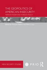 The Geopolitics of American Insecurity