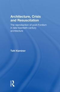 Architecture, Crisis and Resuscitation