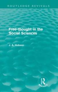 Bokomslag for "Free-Thought in the Social Sciences (Routledge Revivals)"