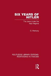 Bokomslag för "Six Years of Hitler (RLE Responding to Fascism)"