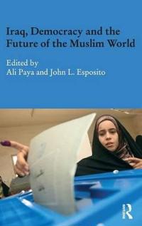 Bokomslag för "Iraq, Democracy and the Future of the Muslim World"