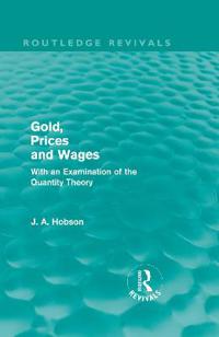 Bokomslag for "Gold Prices and Wages (Routledge Revivals)"