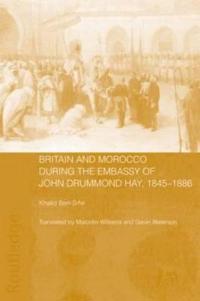Kirjan kansi "Britain and Morocco During the Embassy of John Drummond Hay"