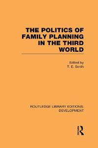 Bokomslag för "The Politics of Family Planning in the Third World"
