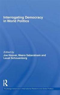 Interrogating Democracy in World Politics