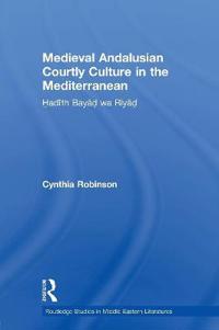 Kirjan kansi "Medieval Andalusian Courtly Culture in the Mediterranean"