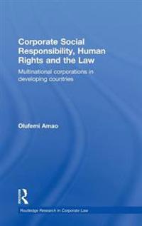 Corporate Social Responsibility, Human Rights and the Law
