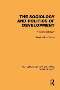 The Sociology and Politics of Development