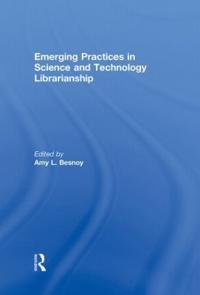 Bokomslag för "Emerging Practices in Science and Technology Librarianship"