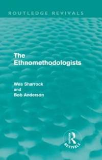 The Ethnomethodologists (Routledge Revivals)