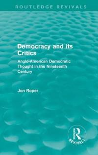 Bokomslag för "Democracy and its Critics (Routledge Revivals)"