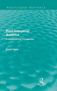 Bokomslag för "Post-Industrial America (Routledge Revivals)"