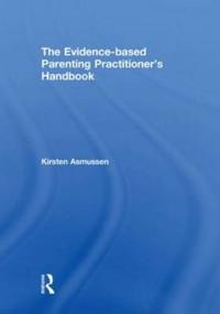 Bokomslag för "The Evidence-based Parenting Practitioner's Handbook"