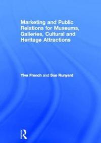 Bokomslag för "Marketing and Public Relations for Museums, Galleries, Cultural and Heritage Attractions"