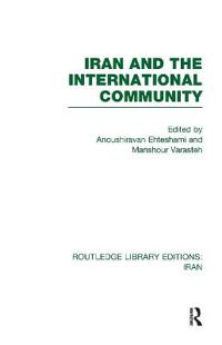 Iran and the International Community (RLE Iran D)
