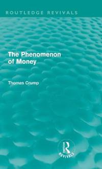 The Phenomenon of Money (Routledge Revivals)