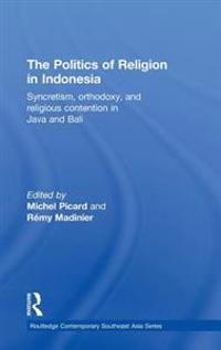 Bokomslag för "The Politics of Religion in Indonesia"