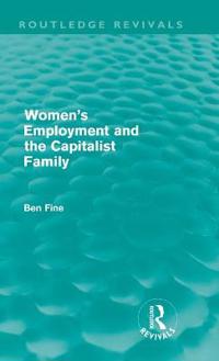 Women's Employment and the Capitalist Family