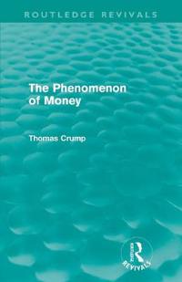 Bokomslag för "The Phenomenon of Money (Routledge Revivals)"