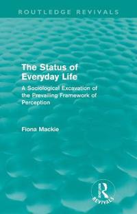 The Status of Everyday Life (Routledge Revivals)