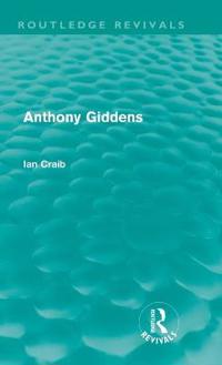 Bokomslag för "Anthony Giddens (Routledge Revivals)"