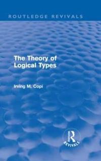 Bokomslag för "The Theory of Logical Types (Routledge Revivals)"
