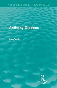 Anthony Giddens (Routledge Revivals)