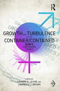 Kirjan kansi "Growth and Turbulence in the Container/Contained: Bion's Continuing Legacy"