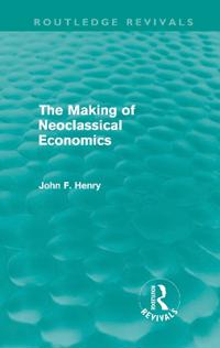 Kirjan kansi "The Making of Neoclassical Economics (Routledge Revivals)"