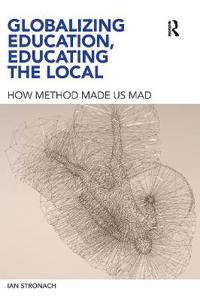 Globalizing Education, Educating the Local