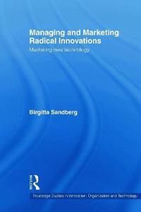 Managing and Marketing Radical Innovations