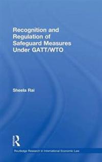 Recognition and Regulation of Safeguard Measures Under GATT/WTO
