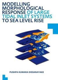 Bokomslag för "Modelling Morphological Response of Large Tidal Inlet Systems to Sea Level Rise"
