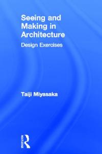 Seeing and Making in Architecture