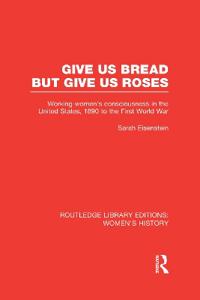 Bokomslag för "Give Us Bread But Give Us Roses"