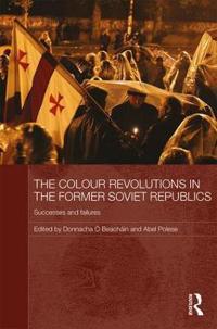 Bokomslag for "The Colour Revolutions in the Former Soviet Republics"
