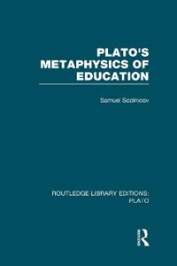 Bokomslag för "Plato 's Metaphysics of Education (RLE: Plato)"