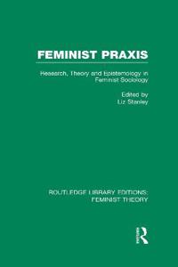 Bokomslag för "Feminist Praxis (RLE Feminist Theory)"