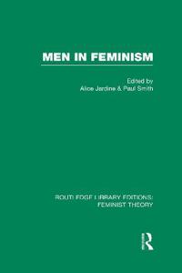 Bokomslag för "Men in Feminism (RLE Feminist Theory)"