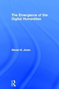 Bokomslag för "The Emergence of the Digital Humanities"