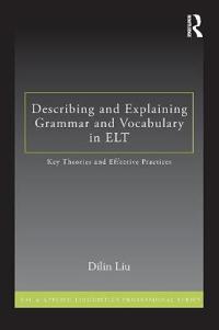 Describing and Explaining Grammar and Vocabulary in ELT