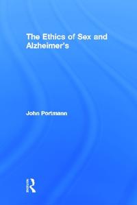 Bokomslag för "The Ethics of Sex and Alzheimer's"
