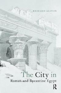 Bokomslag för "The City in Roman and Byzantine Egypt"
