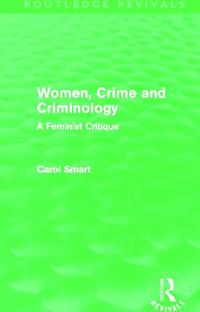 Women, Crime and Criminology (Routledge Revivals)