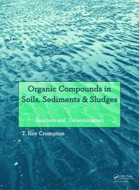 Organic Compounds in Soils, Sediments & Sludges