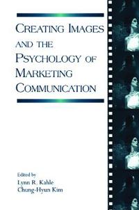Creating Images and the Psychology of Marketing Communication