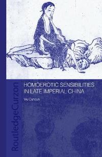 Bokomslag för "Homoerotic Sensibilities in Late Imperial China"