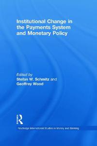Institutional Change in the Payments System and Monetary Policy