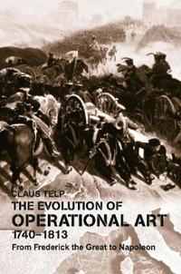 The Evolution of Operational Art, 1740-1813