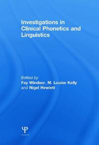Investigations in Clinical Phonetics and Linguistics
